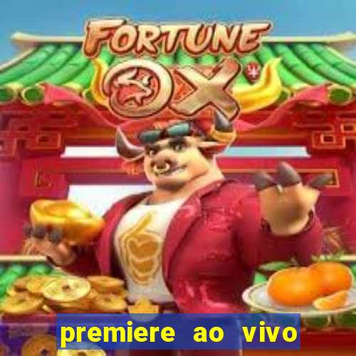 premiere ao vivo em hd